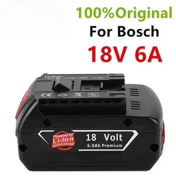 100% Оригинална литиево-йонна батерия 18V 6ah за Bosch 18V 6.0 A Резервна батерия Преносима подмяна на BAT609