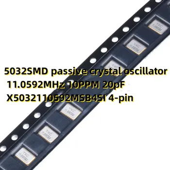 20PCS пасивен кварцов генератор 5032SMD 11,0592 Mhz 10 PPM 20pF X5032110592MSB4SI 4-пинов