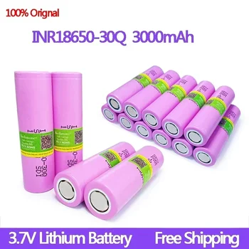 батерия 18650 3,7 В 18650 3000 mah 30Q литиево-йонна акумулаторна батерия за електронни цигари, фенерче, батерия 18650