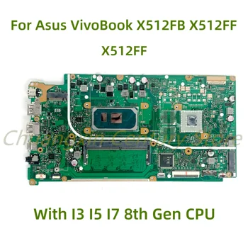 Подходящ за Asus VivoBook X512FB X512FF X712FA X512FJ X512FJG дънна платка на лаптоп X512FF с процесор I3 I5 I7 8-то поколение 100% Тествана